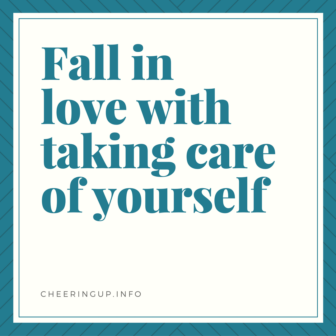 Love Taking Care Of Yourself With Help Tips Advice From Life Coach