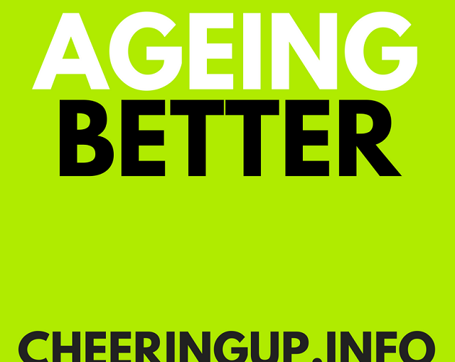 Ageing Better In UK With CheeringupInfo