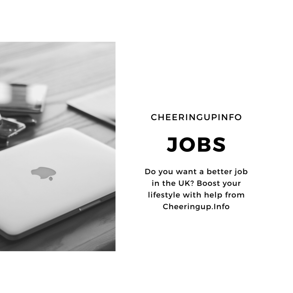 Find the latest job vacancy postings in UK with CheeringupInfo