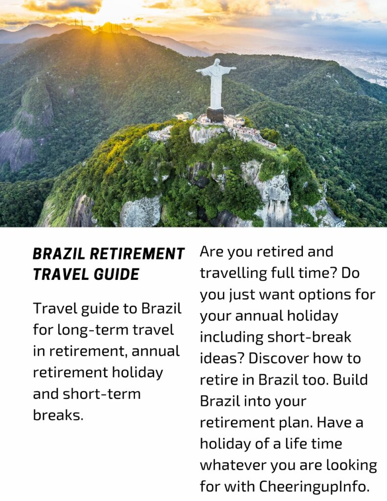 Travel guide to Brazil for long-term travel in retirement, annual retirement holiday and short-term breaks.