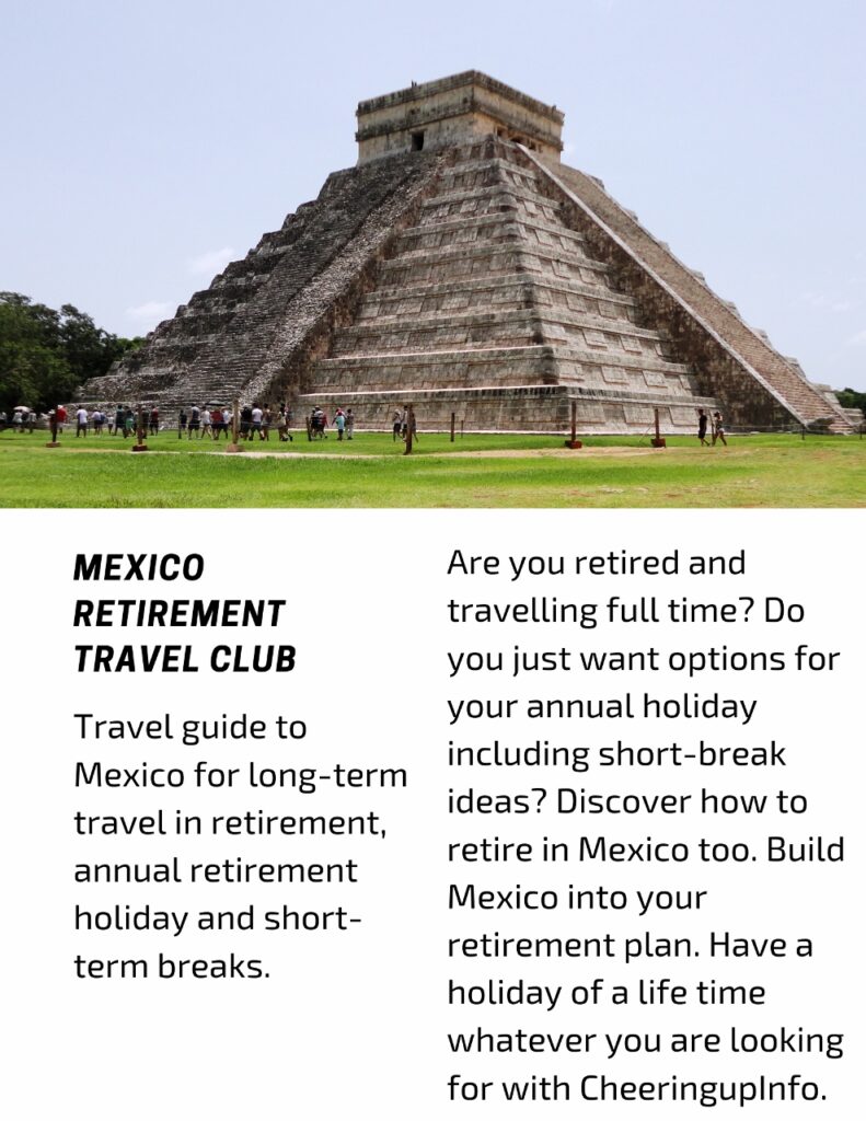 Travel guide to Mexico for long-term travel in retirement, annual retirement holiday and short-term breaks.