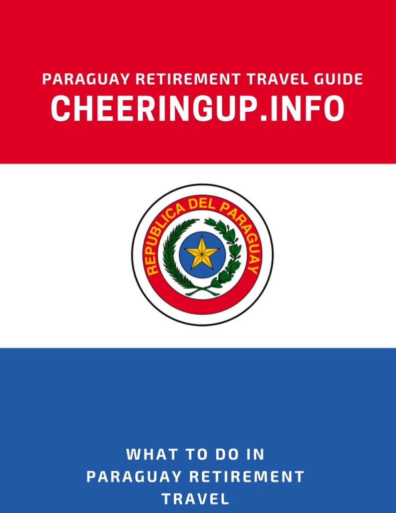 What to do in Paraguay retirement travel