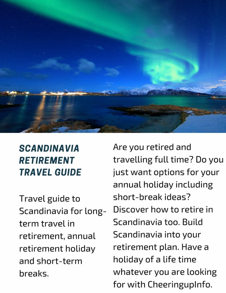 Travel guide to Scandinavia for long-term travel in retirement, annual retirement holiday and short-term breaks.