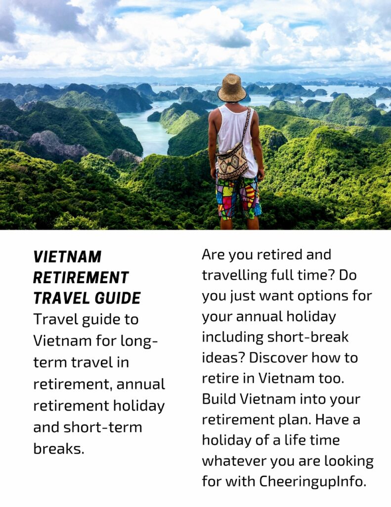 Travel guide to Vietnam for long-term travel in retirement, annual retirement holiday and short-term breaks.