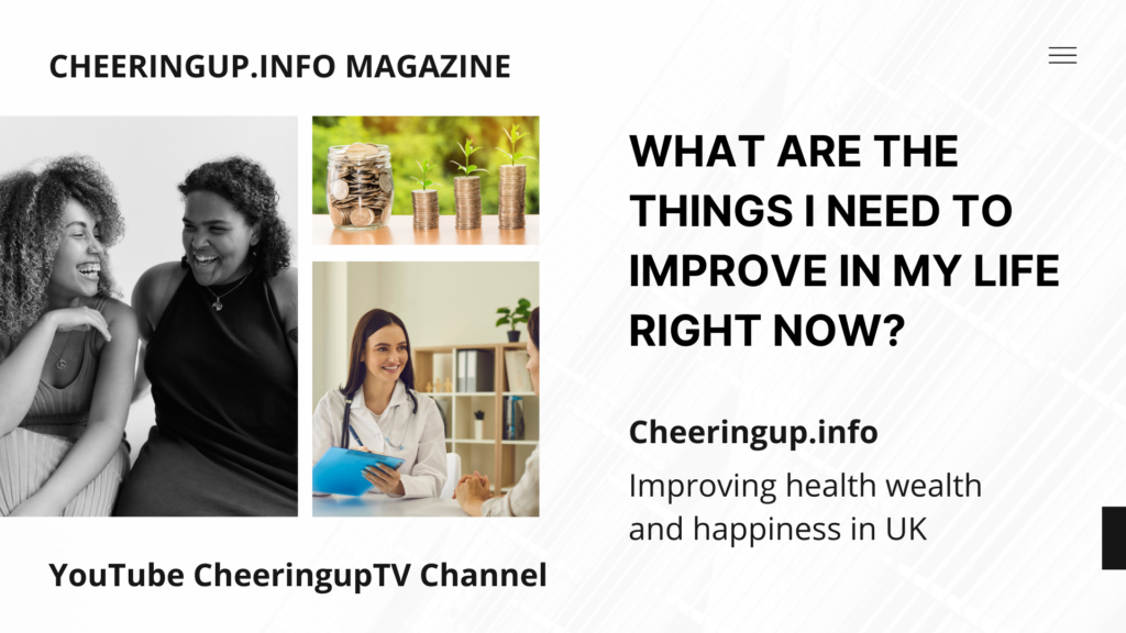 What can you do to improve your life in the UK?
