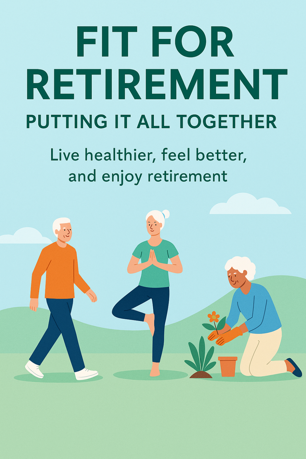 Fit for Retirement eBook: A Health and Wellness Guide for the Over 55s UK with CheeringUpInfo